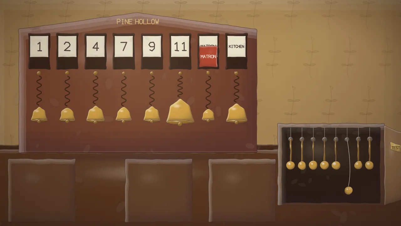 A close-up of the bell board at Pine Hollow, a dark wooden panel with PINE HOLLOW painted in gold along its peaked top, a row of white flags numbered 1, 2, 4, 7, 9 and 11, one marked KITCHEN and a red flag marked MATRON that has just dropped, a brass bell hanging under each flag on a curly black spring, the bell for 11 the biggest and the Matron bell the smallest, and on the right, against yellow wallpaper with a leaf pattern, an open wooden box of eight brass pulls on wires, the sixth hanging much lower than the rest on a slack wire, with a small TEST tab on the box door